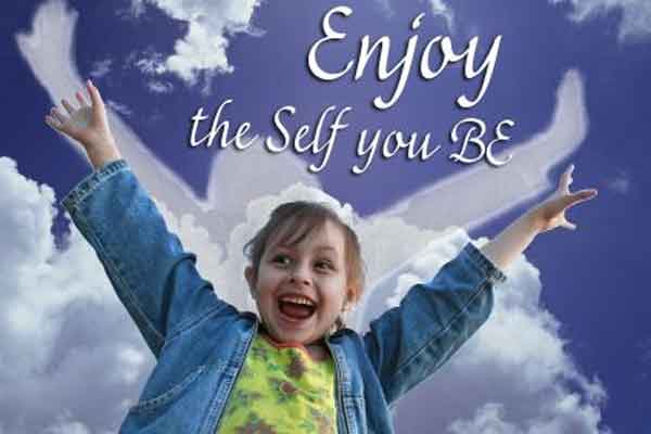 ENJOY the Self you Be